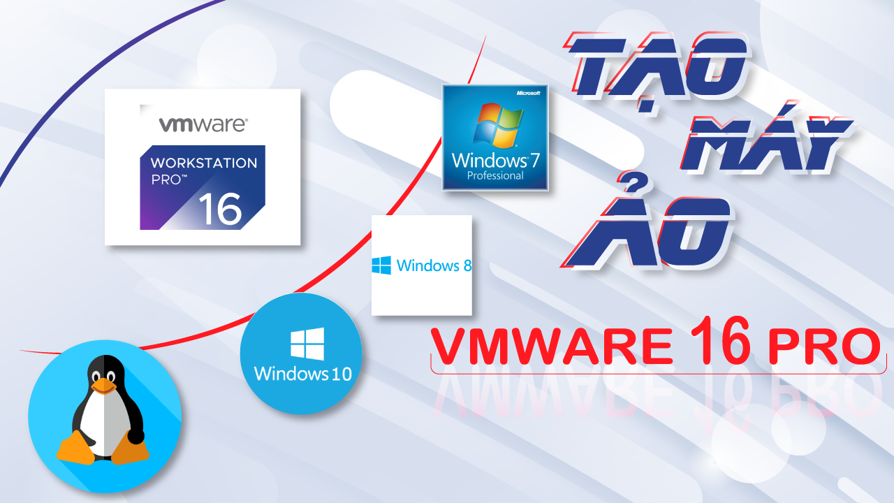 Hướng dẫn tải và cài đặt phần mềm tạo máy ảo đỉnh cao VMWare 16 Pro Free